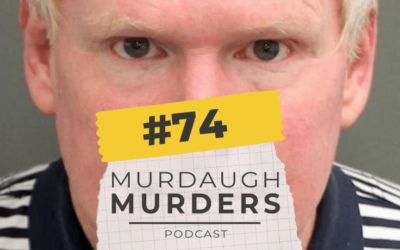 MMP #74: Dividing and Hiding the Facts: The Self-Victimization of Alex Murdaugh