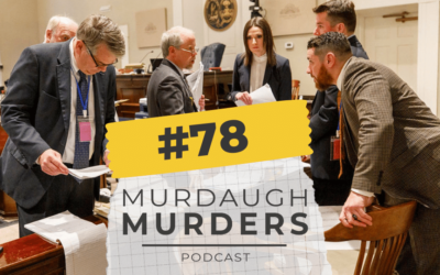 MMP #78 – Evidence Stacks Up Against Alex Murdaugh In Week 2 Of Trial