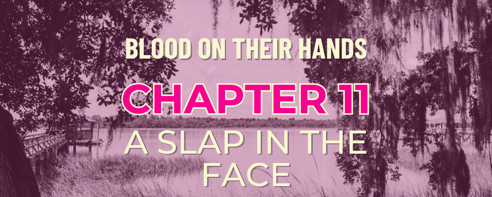 Chapter 11 – A Slap in the Face