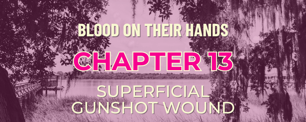 Chapter 13 – Superficial Gunshot Wound